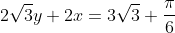 2 \sqrt3 y + 2x = 3 \sqrt3 + \frac{\pi}{6}